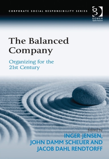 The Balanced Company : Organizing for the 21st Century