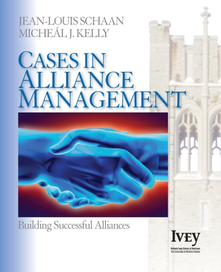 Cases in Alliance Management : Building Successful Alliances Cases in Alliance Management : Building Successful Alliances