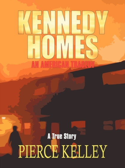 Kennedy Homes : An American Tragedy