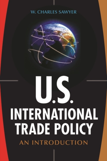 U.S. International Trade Policy : An Introduction