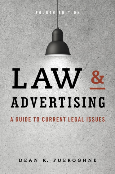 Law & Advertising : A Guide to Current Legal Issues