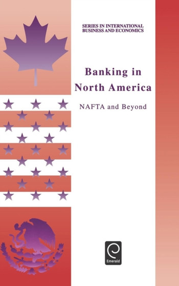 Banking in North America : NAFTA and Beyond
