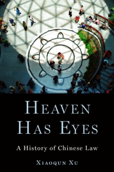 Heaven Has Eyes : Law and Justice in Chinese History