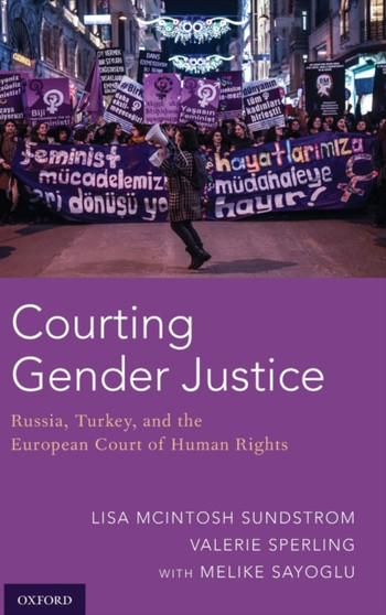 Courting Gender Justice : Russia, Turkey, and the European Court of Human Rights