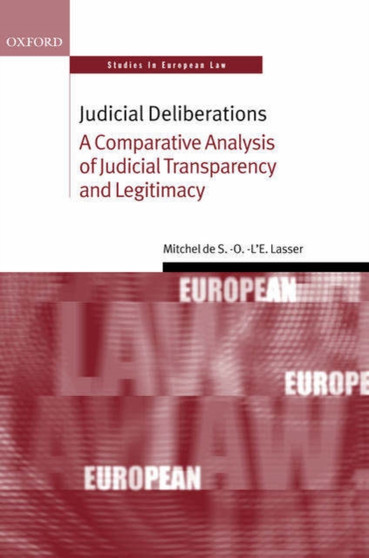 Judicial Deliberations : A Comparative Analysis of Transparency and Legitimacy