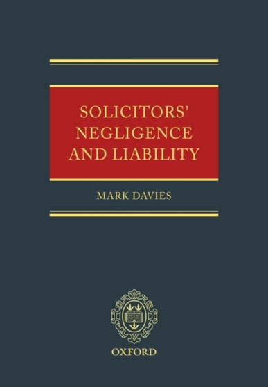 Solicitors' Negligence and Liability