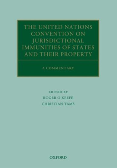 The United Nations Convention on Jurisdictional Immunities of States and Their Property : A Commentary