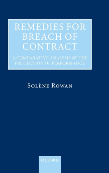 Remedies for Breach of Contract : A Comparative Analysis of the Protection of Performance