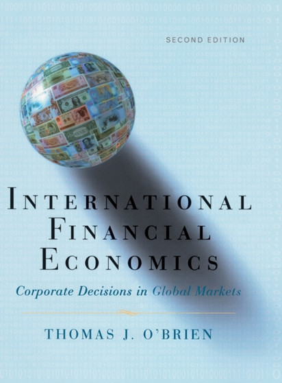 International Financial Economics : Corporate Decisions in Global Markets