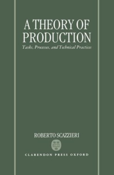 A Theory of Production : Tasks, Processes, and Technical Practices