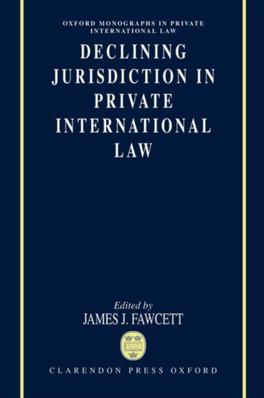 Declining Jurisdiction in Private International Law