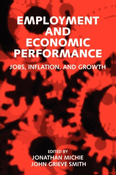 Employment and Economic Performance : Jobs, Inflation, and Growth