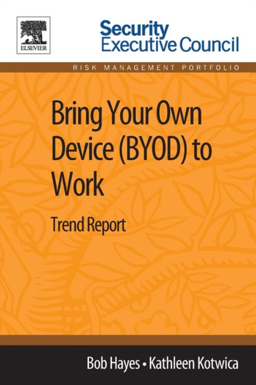Bring Your Own Device (BYOD) to Work : Trend Report