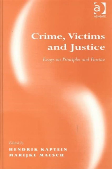 Crime, Victims and Justice : Essays on Principles and Practice