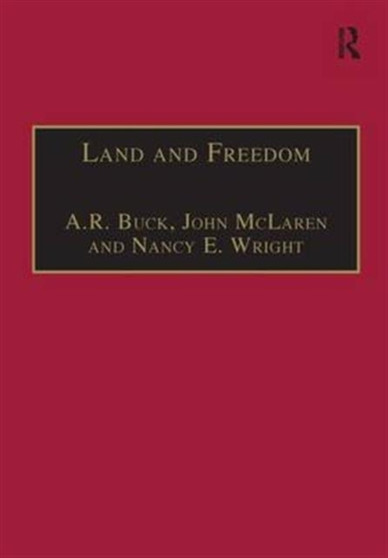 Land and Freedom : Law, Property Rights and the British Diaspora