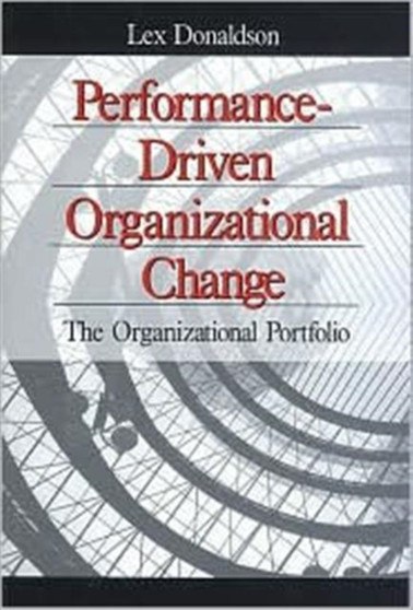 Performance-Driven Organizational Change : The Organizational Portfolio