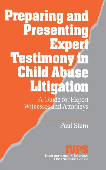 Preparing and Presenting Expert Testimony in Child Abuse Litigation : A Guide for Expert Witnesses and Attorneys