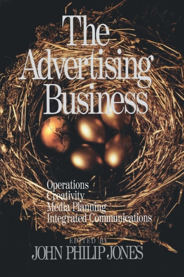 The Advertising Business : Operations, Creativity, Media Planning, Integrated Communications
