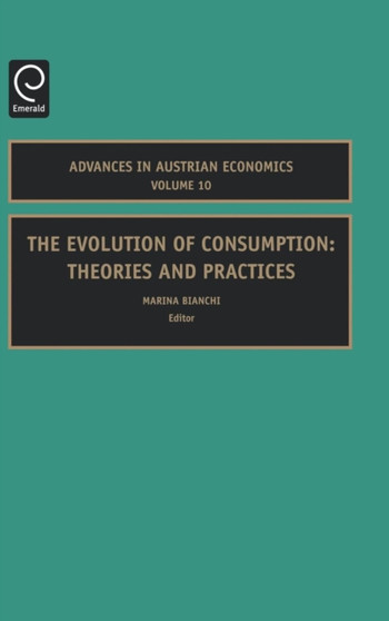 The Evolution of Consumption : Theories and Practices