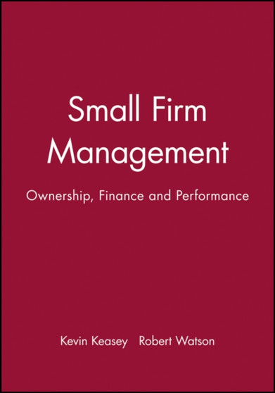 Small Firm Management : Ownership, Finance and Performance