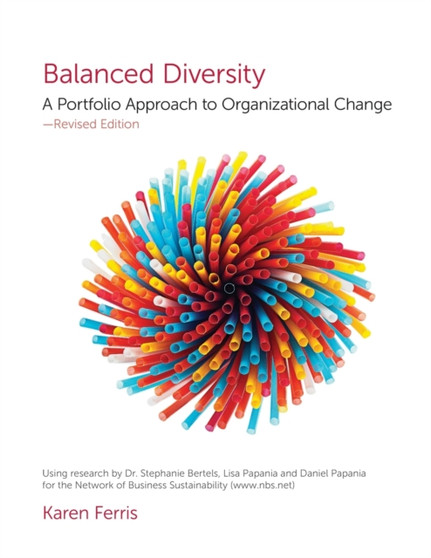 Balanced Diversity : A Portfolio Approach to Organizational Change