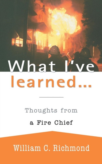 What I've Learned... : Thoughts from a Fire Chief
