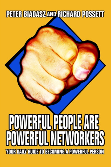 Powerful People Are Powerful Networkers : Your Daily Guide To Becoming A Powerful Person Powerful People Are Powerful Networkers : Your Daily Guide To Becoming A Powerful Person
