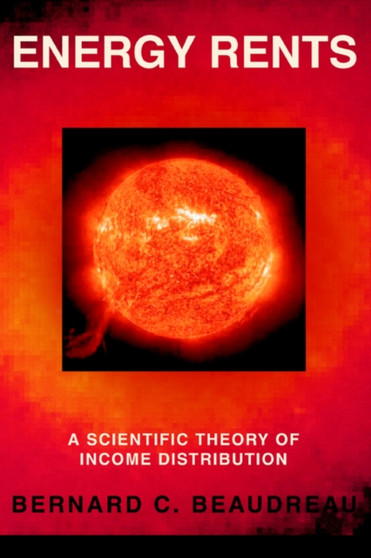 Energy Rents : A Scientific Theory of Income Distribution