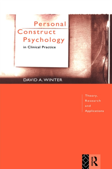 Personal Construct Psychology in Clinical Practice : Theory, Research and Applications