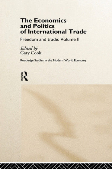 The Economics and Politics of International Trade : Freedom and Trade: Volume Two