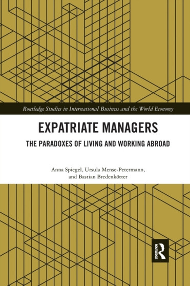 Expatriate Managers : The Paradoxes of Living and Working Abroad