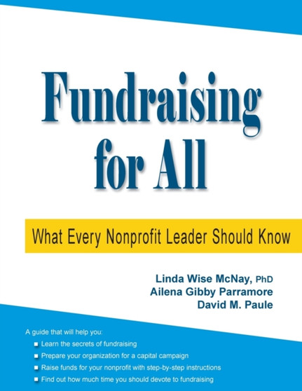 Fundraising for All : What Every Nonprofit Leader Should Know
