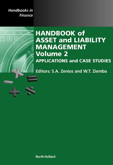 Handbook of Asset and Liability Management : Applications and Case Studies Volume 2