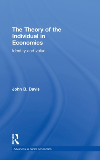 The Theory of the Individual in Economics : Identity and Value