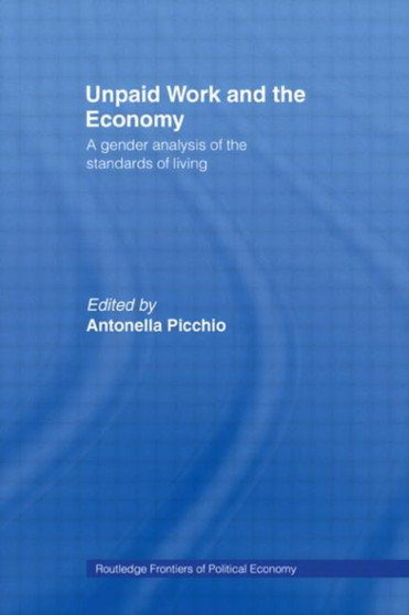 Unpaid Work and the Economy : A Gender Analysis of the Standards of Living