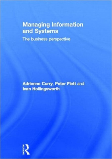 Managing Information & Systems : The Business Perspective