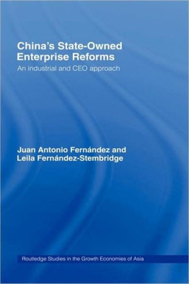 China's State Owned Enterprise Reforms : An Industrial and CEO Approach