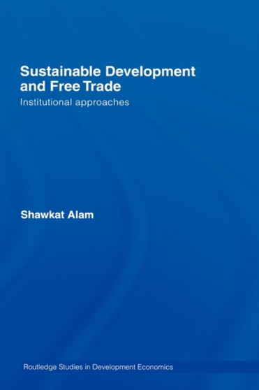 Sustainable Development and Free Trade : Institutional Approaches