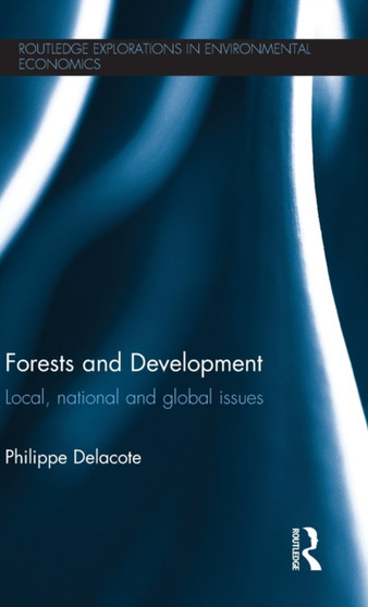 Forests and Development : Local, National and Global Issues