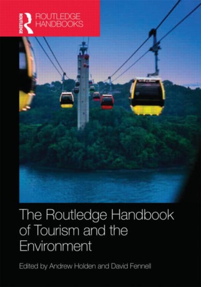 The Routledge Handbook of Tourism and the Environment