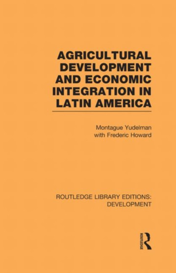 Agricultural Development and Economic Integration in Latin America