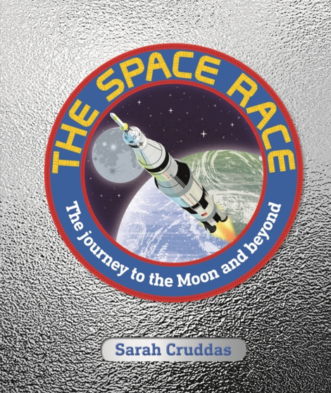 The Space Race : The Journey to the Moon and Beyond