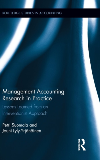 Management Accounting Research in Practice : Lessons Learned from an Interventionist Approach