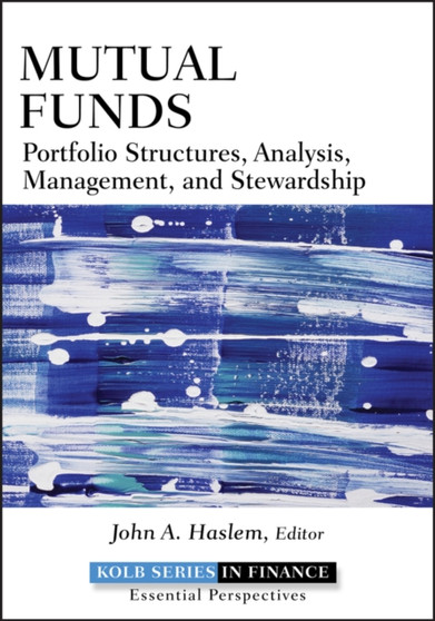Mutual Funds : Portfolio Structures, Analysis, Management, and Stewardship