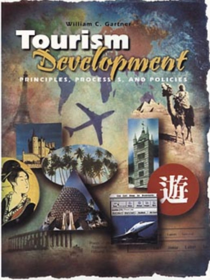 Tourism Development : Principles, Processes, and Policies