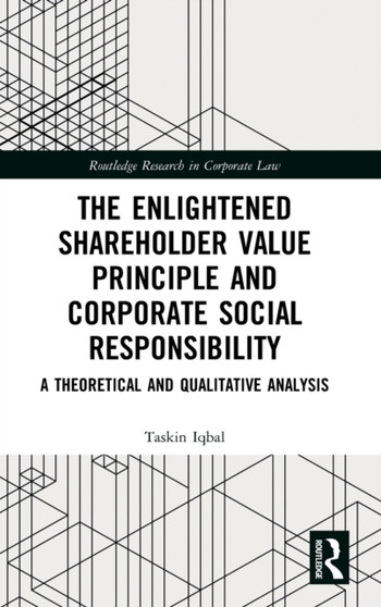 The Enlightened Shareholder Value Principle and Corporate Social Responsibility : A theoretical and qualitative analysis