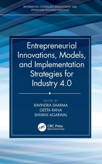 Entrepreneurial Innovations, Models, and Implementation Strategies for Industry 4.0