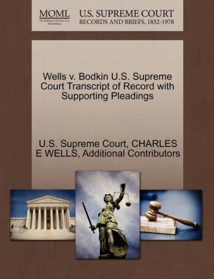 Wells V. Bodkin U.S. Supreme Court Transcript of Record with Supporting Pleadings