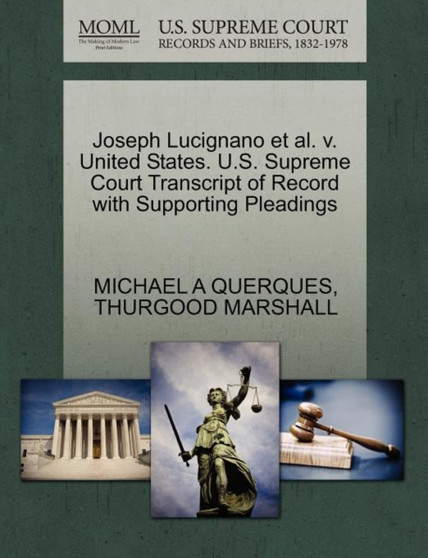 Joseph Lucignano Et Al. V. United States. U.S. Supreme Court Transcript of Record with Supporting Pleadings