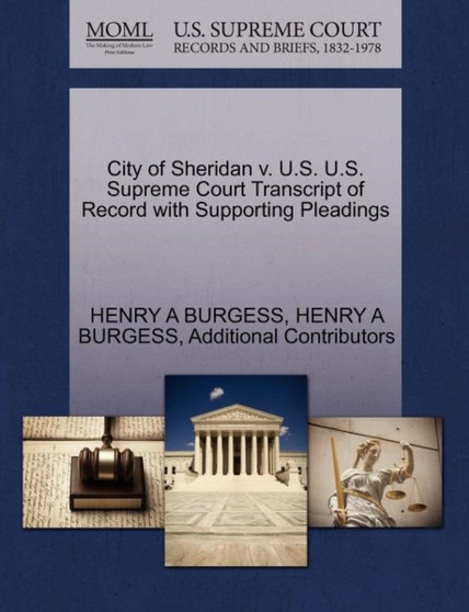 City of Sheridan V. U.S. U.S. Supreme Court Transcript of Record with Supporting Pleadings